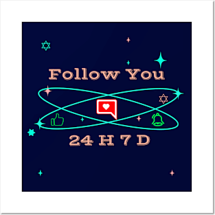 Follow you 24 H 7 D Posters and Art